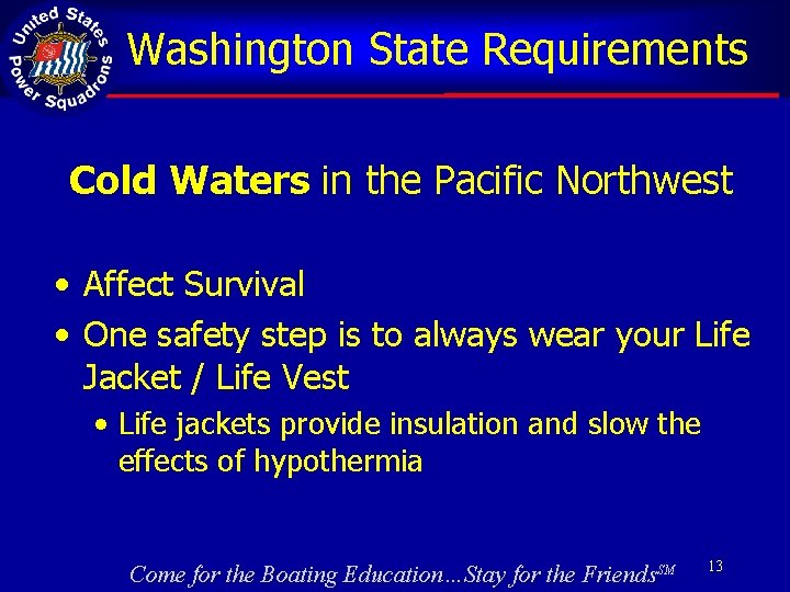 Washington State Requirements Cold Waters in the Pacific Northwest • Affect Survival • One