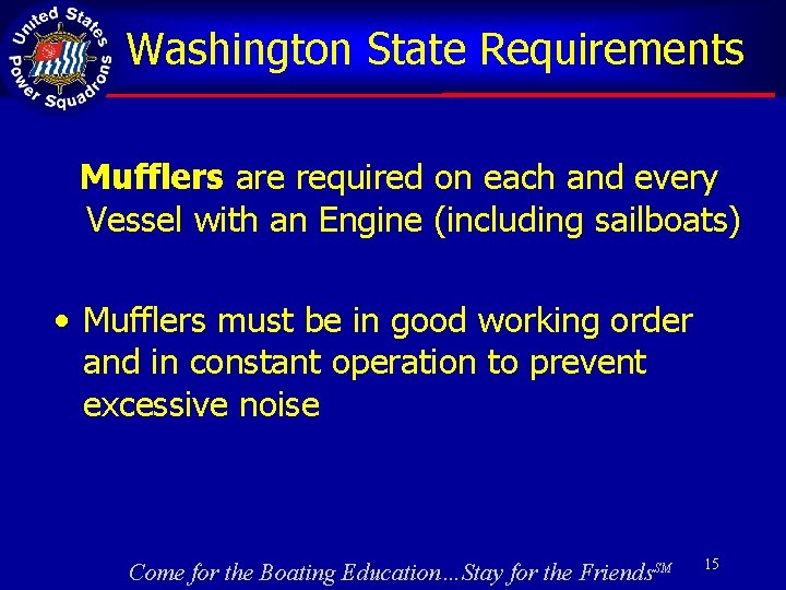 Washington State Requirements Mufflers are required on each and every Vessel with an Engine