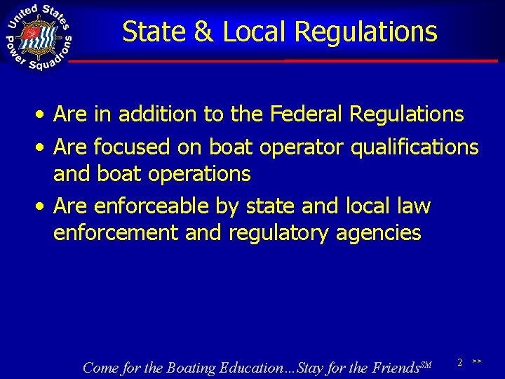 State & Local Regulations • Are in addition to the Federal Regulations • Are