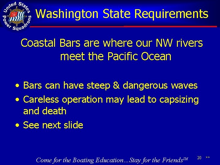 Washington State Requirements Coastal Bars are where our NW rivers meet the Pacific Ocean