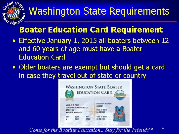 Washington State Requirements Boater Education Card Requirement • Effective January 1, 2015 all boaters