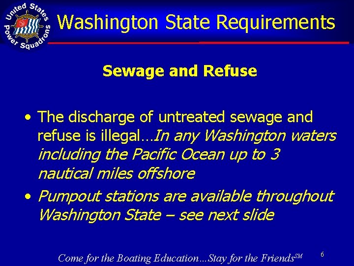 Washington State Requirements Sewage and Refuse • The discharge of untreated sewage and refuse