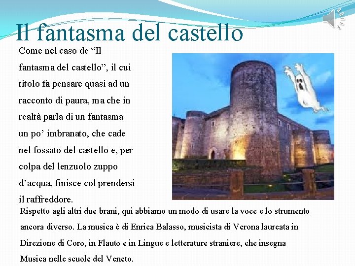 Il fantasma del castello Come nel caso de “Il fantasma del castello”, il cui