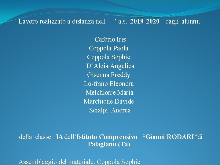 Lavoro realizzato a distanza nell ’ a. s. 2019 -2020 dagli alunni; : Caforio