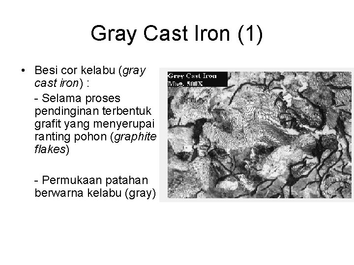 Gray Cast Iron (1) • Besi cor kelabu (gray cast iron) : - Selama