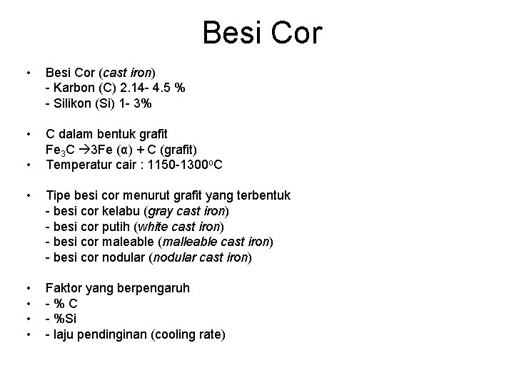 Besi Cor • Besi Cor (cast iron) - Karbon (C) 2. 14 - 4.