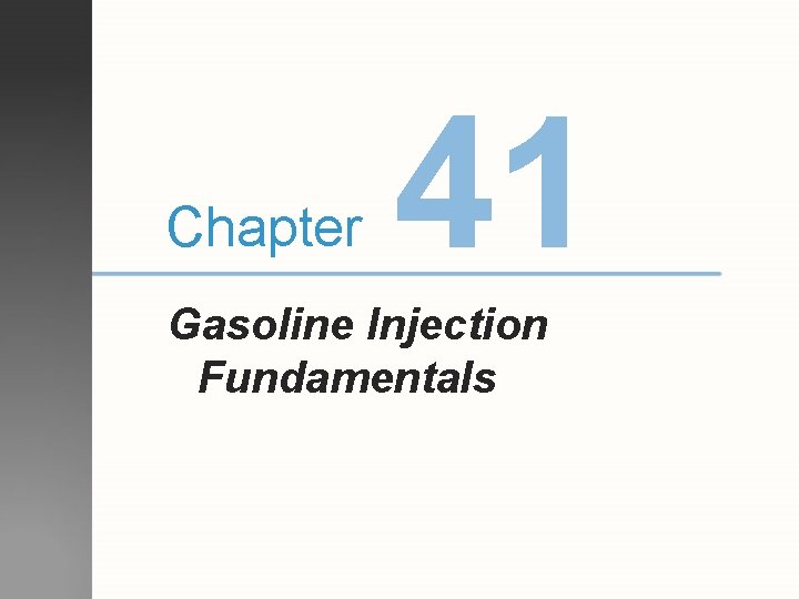 Chapter 41 Gasoline Injection Fundamentals 