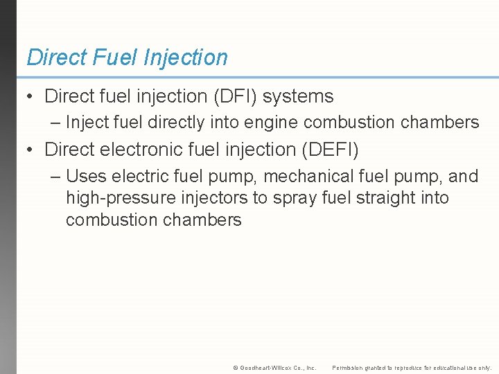 Direct Fuel Injection • Direct fuel injection (DFI) systems – Inject fuel directly into