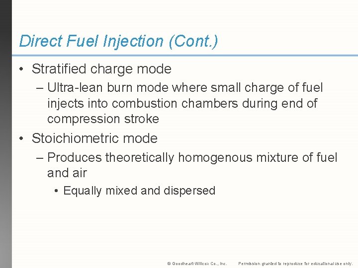 Direct Fuel Injection (Cont. ) • Stratified charge mode – Ultra-lean burn mode where