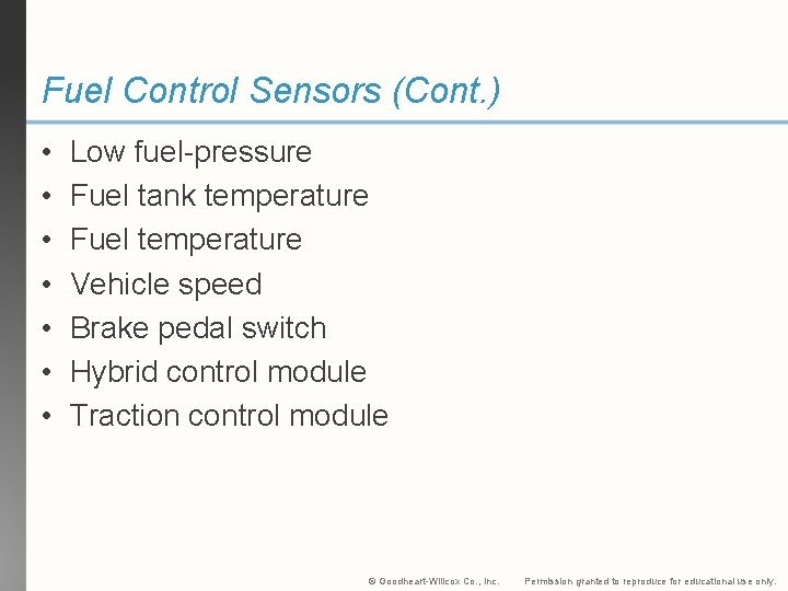 Fuel Control Sensors (Cont. ) • • Low fuel-pressure Fuel tank temperature Fuel temperature