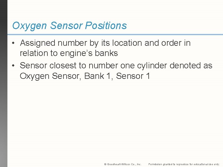 Oxygen Sensor Positions • Assigned number by its location and order in relation to