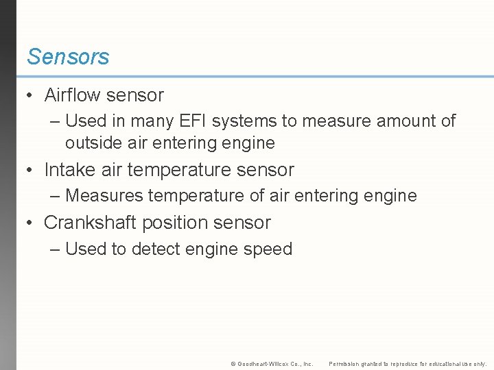 Sensors • Airflow sensor – Used in many EFI systems to measure amount of