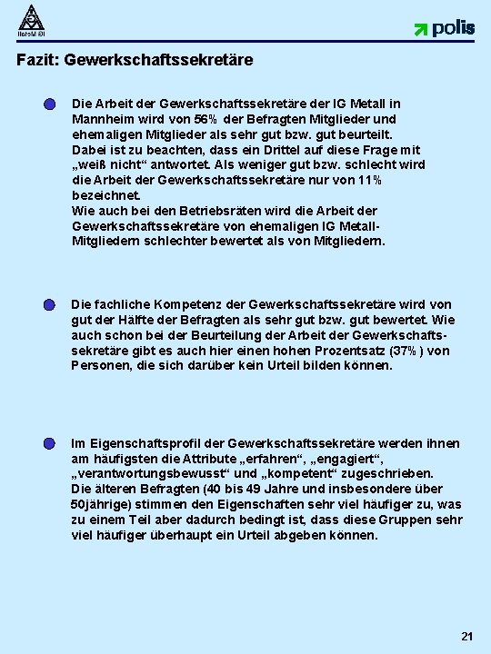 Fazit: Gewerkschaftssekretäre Die Arbeit der Gewerkschaftssekretäre der IG Metall in Mannheim wird von 56%