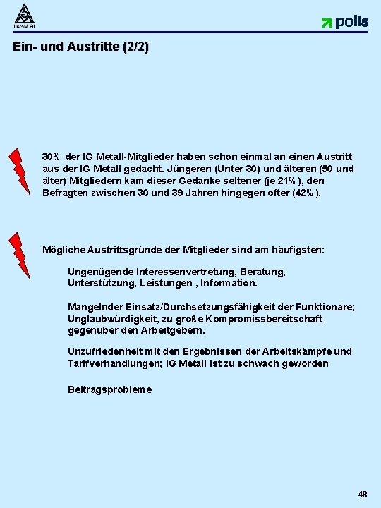 Ein- und Austritte (2/2) 30% der IG Metall-Mitglieder haben schon einmal an einen Austritt