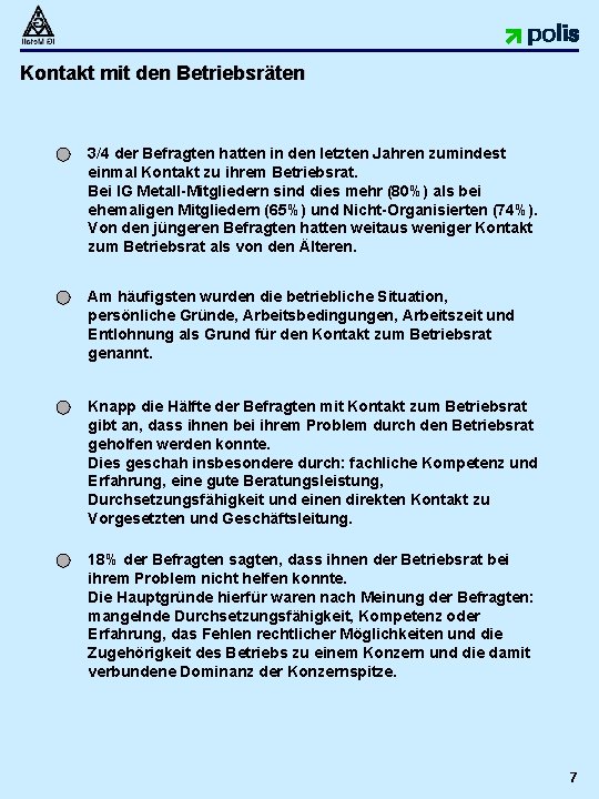 Kontakt mit den Betriebsräten 3/4 der Befragten hatten in den letzten Jahren zumindest einmal