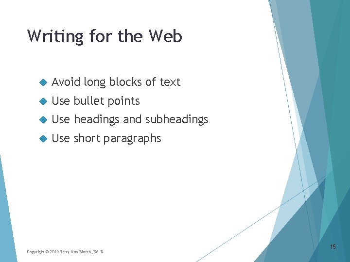 Writing for the Web Avoid long blocks of text Use bullet points Use headings