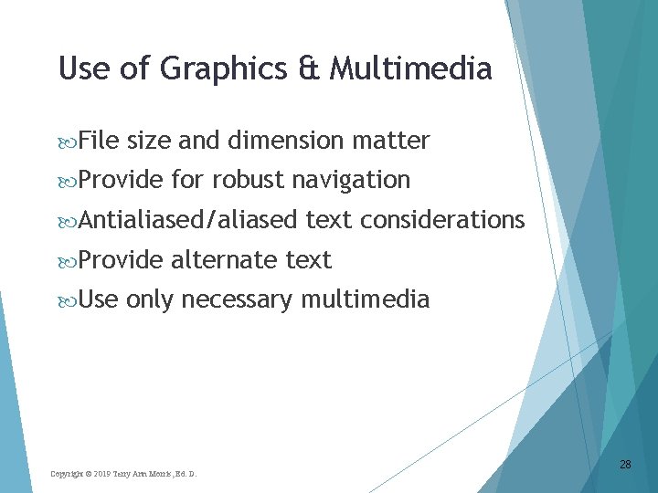 Use of Graphics & Multimedia File size and dimension matter Provide for robust navigation