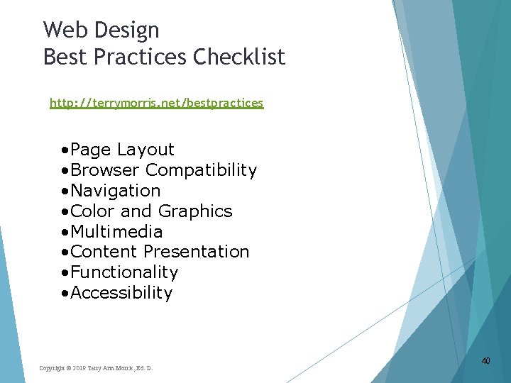 Web Design Best Practices Checklist http: //terrymorris. net/bestpractices • Page Layout • Browser Compatibility