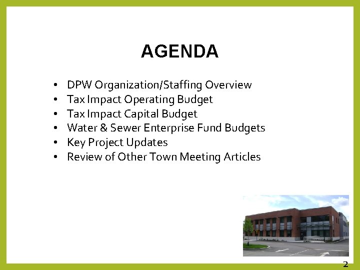 AGENDA • • • DPW Organization/Staffing Overview Tax Impact Operating Budget Tax Impact Capital