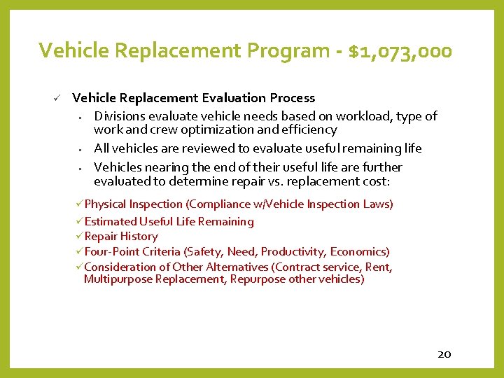 Vehicle Replacement Program - $1, 073, 000 ü Vehicle Replacement Evaluation Process § Divisions
