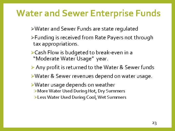 Water and Sewer Enterprise Funds ØWater and Sewer Funds are state regulated ØFunding is