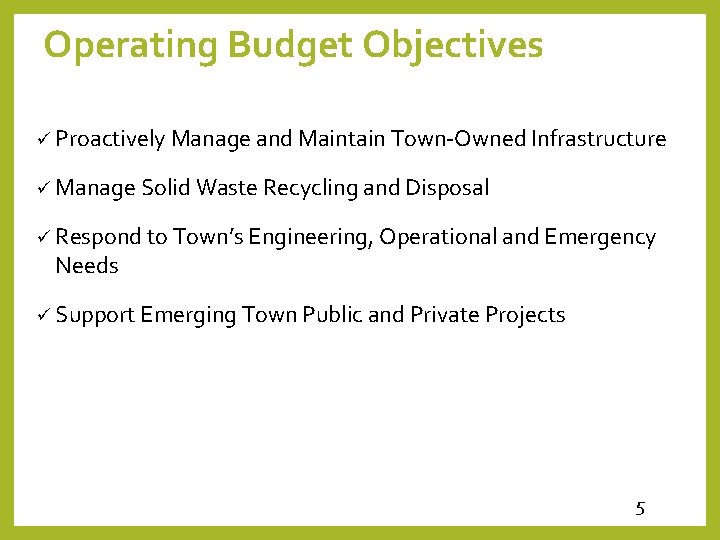 Operating Budget Objectives ü Proactively Manage and Maintain Town-Owned Infrastructure ü Manage Solid Waste