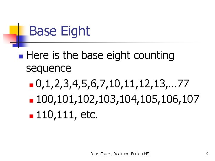 Base Eight n Here is the base eight counting sequence n 0, 1, 2,
