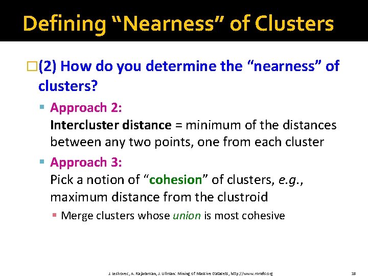 Defining “Nearness” of Clusters �(2) How do you determine the “nearness” of clusters? §