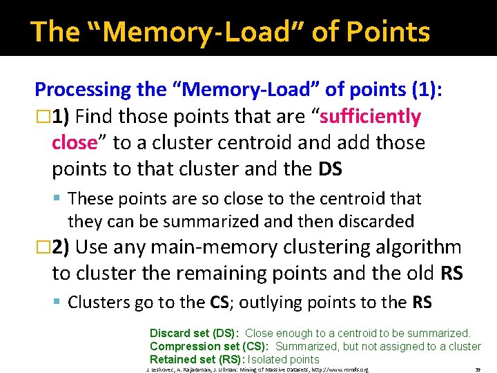 The “Memory-Load” of Points Processing the “Memory-Load” of points (1): � 1) Find those
