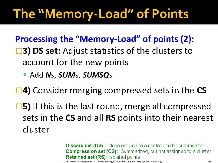 The “Memory-Load” of Points Processing the “Memory-Load” of points (2): � 3) DS set: