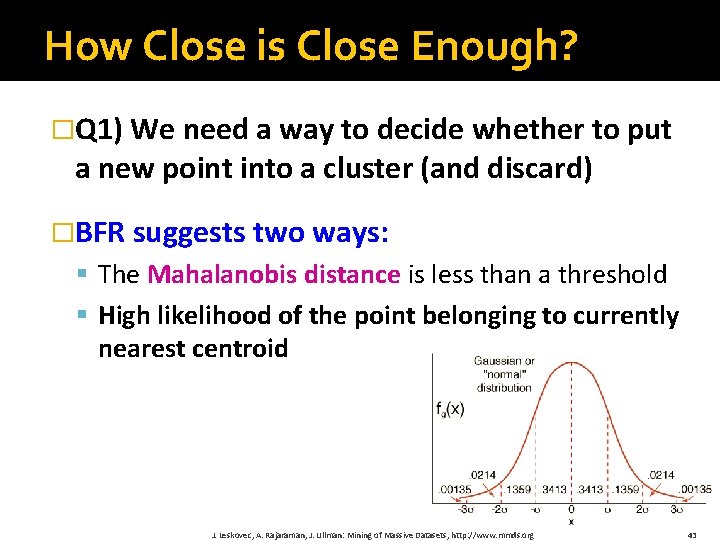 How Close is Close Enough? �Q 1) We need a way to decide whether