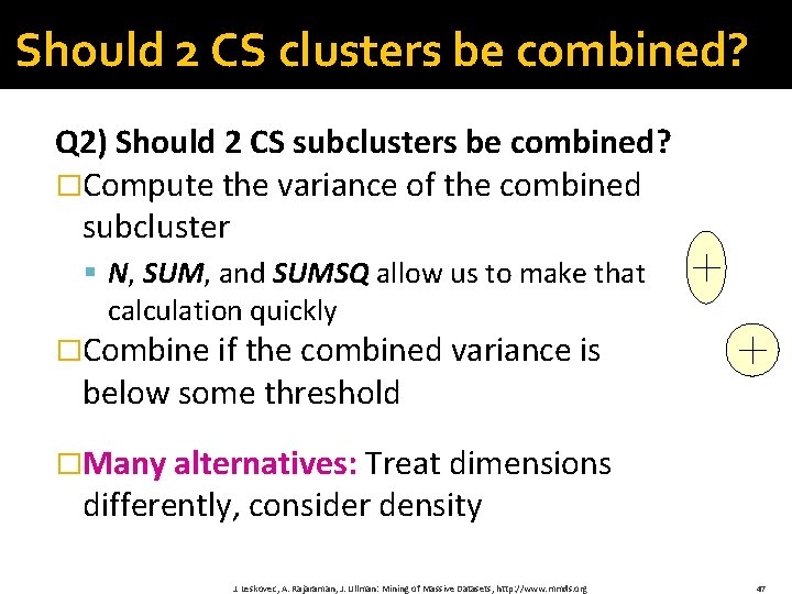 Should 2 CS clusters be combined? Q 2) Should 2 CS subclusters be combined?