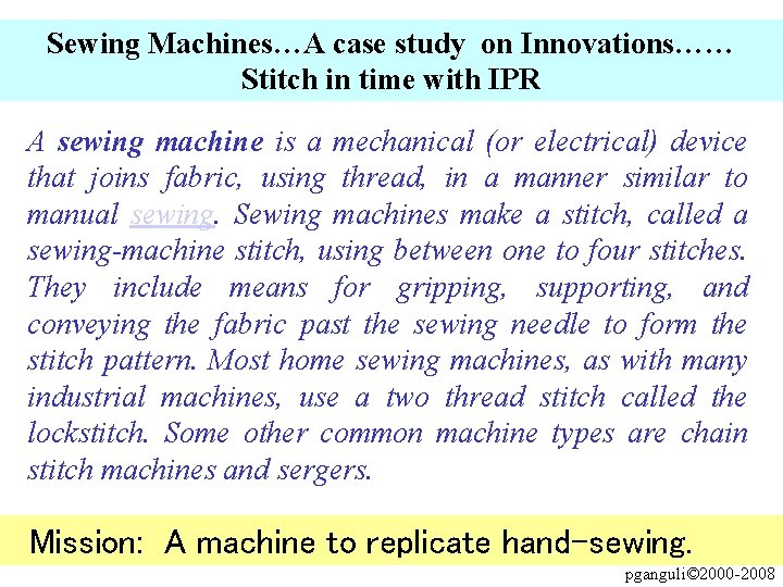 Sewing Machines…A case study on Innovations…… Stitch in time with IPR A sewing machine