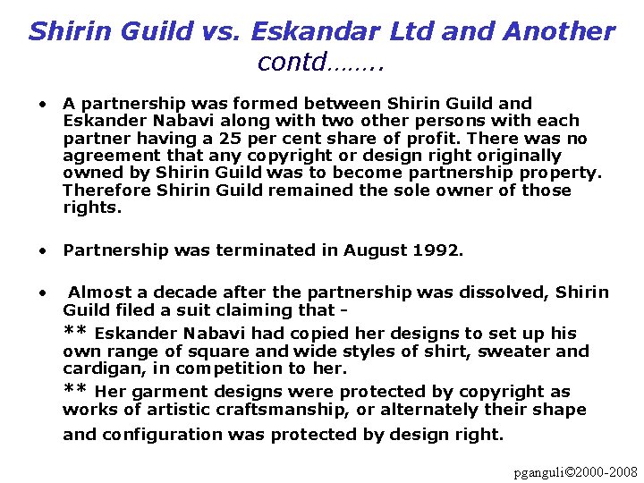 Shirin Guild vs. Eskandar Ltd and Another contd……. . • A partnership was formed