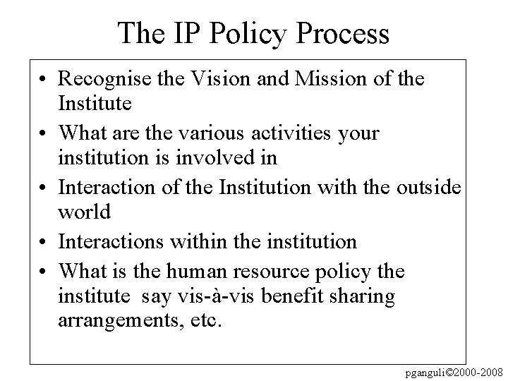 The IP Policy Process • Recognise the Vision and Mission of the Institute •