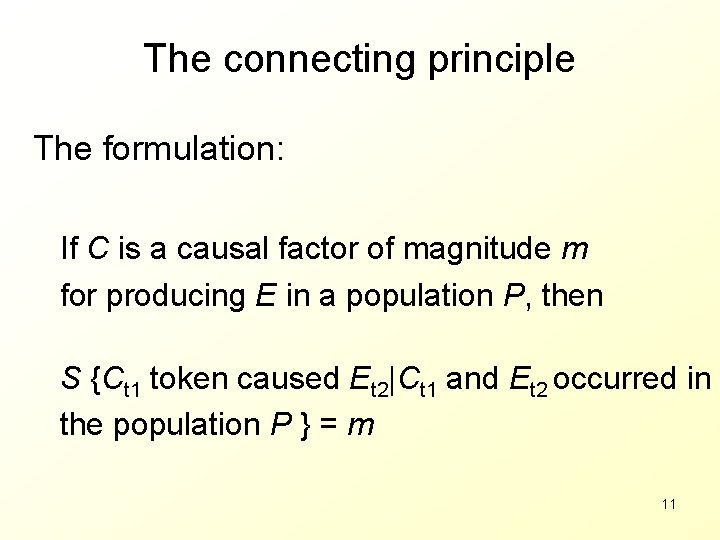 The connecting principle The formulation: If C is a causal factor of magnitude m