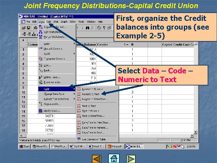 Joint Frequency Distributions-Capital Credit Union First, organize the Credit balances into groups (see Example