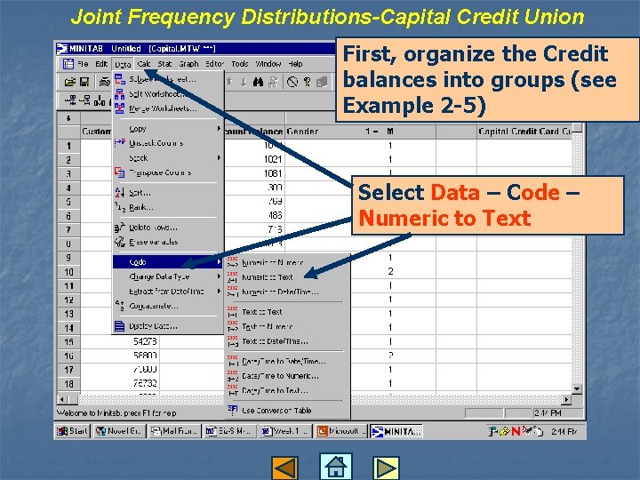 Joint Frequency Distributions-Capital Credit Union First, organize the Credit balances into groups (see Example