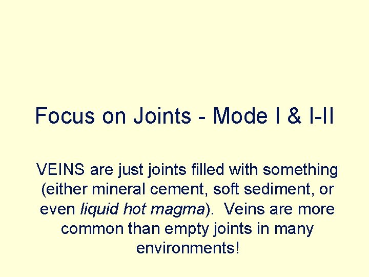 Focus on Joints - Mode I & I-II VEINS are just joints filled with