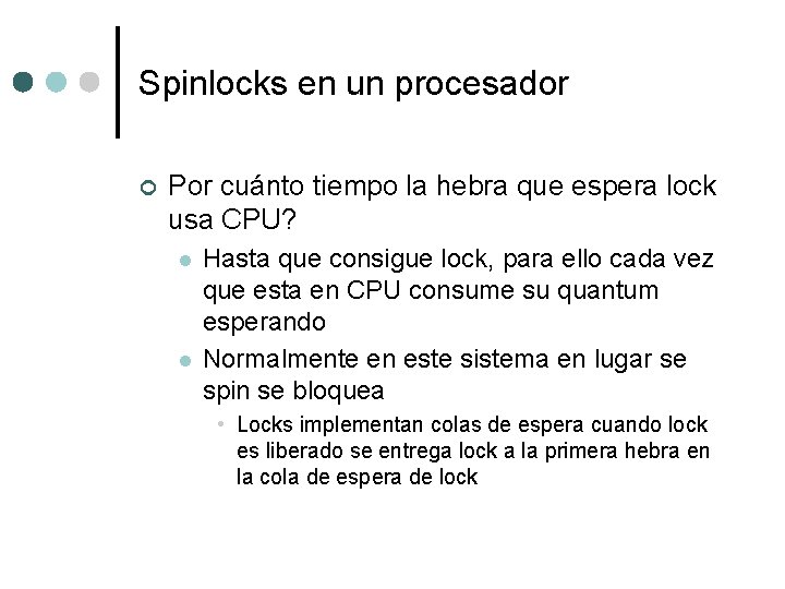 Spinlocks en un procesador ¢ Por cuánto tiempo la hebra que espera lock usa