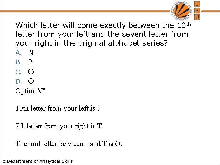 Which letter will come exactly between the 10 th letter from your left and