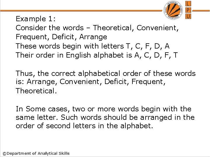 Example 1: Consider the words – Theoretical, Convenient, Frequent, Deficit, Arrange These words begin