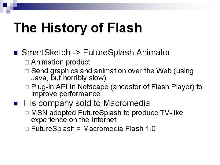 The History of Flash n Smart. Sketch -> Future. Splash Animator ¨ Animation product