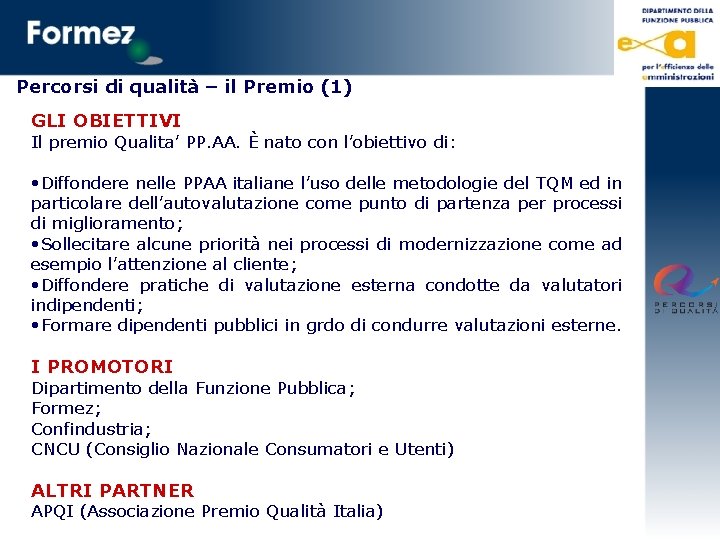 Percorsi di qualità – il Premio (1) GLI OBIETTIVI Il premio Qualita’ PP. AA.