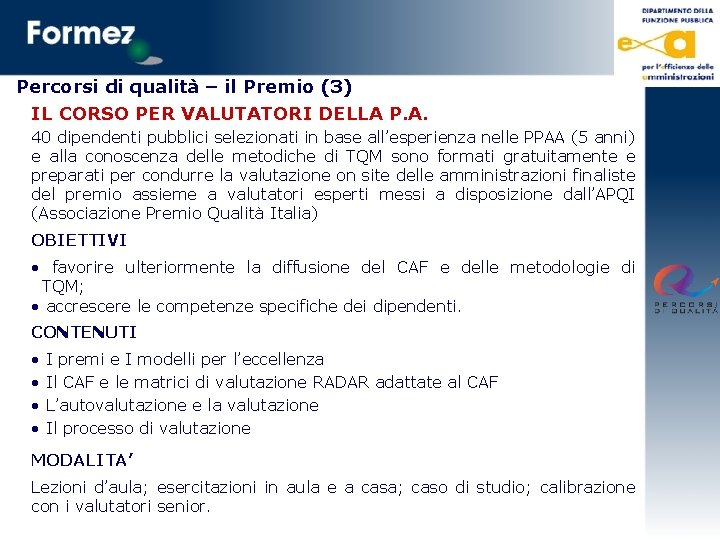 Percorsi di qualità – il Premio (3) IL CORSO PER VALUTATORI DELLA P. A.