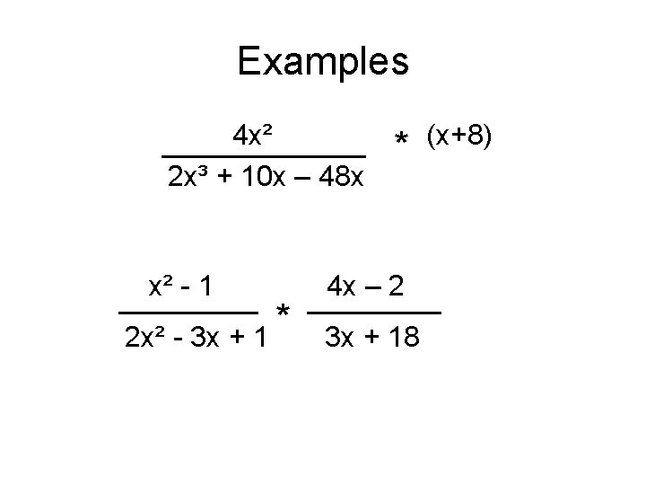 Examples 4 x² 2 x³ + 10 x – 48 x x² - 1