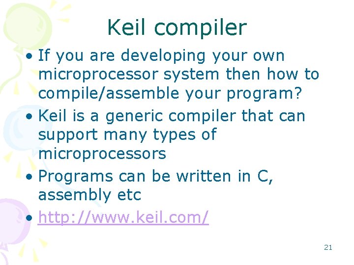 Keil compiler • If you are developing your own microprocessor system then how to Keil compiler • If you are developing your own microprocessor system then how to