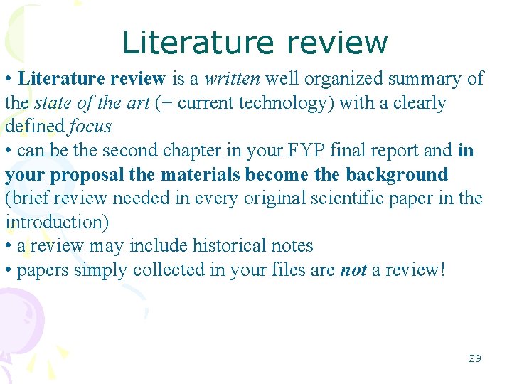 Literature review • Literature review is a written well organized summary of the state Literature review • Literature review is a written well organized summary of the state