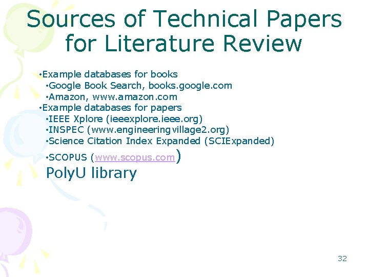Sources of Technical Papers for Literature Review • Example databases for books • Google Sources of Technical Papers for Literature Review • Example databases for books • Google
