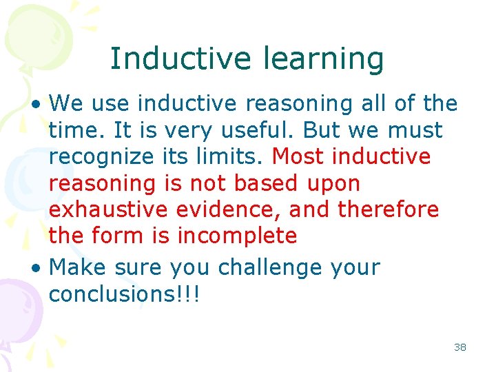 Inductive learning • We use inductive reasoning all of the time. It is very Inductive learning • We use inductive reasoning all of the time. It is very